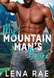 My Mountain Man's Desire (Lena Rae)