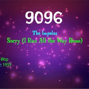 #9751 Sorry (I Ran All the Way Home) by the Impalas