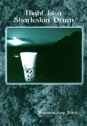 Night Is a Sharkskin Drum (Haunani-Kay Trask)