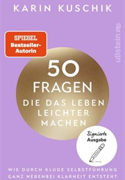50 Fragen, Die Das Leben Leichter Machen (Karin Kuschik)