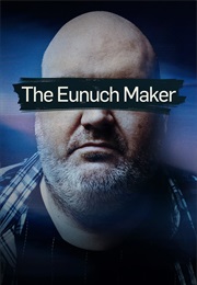 The Eunuch Maker (2025)