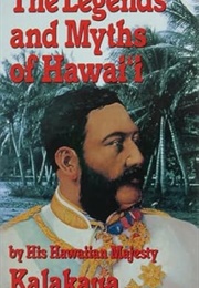 The Legends and Myths of Hawaii (Kalakaua)