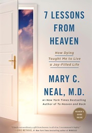 7 Lessons From Heaven (Mary C. Neal)