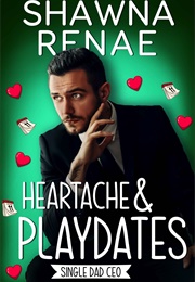 Heartache & Playdates (Shawna Renae)
