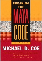Breaking the Maya Code (Michael D. Coe)