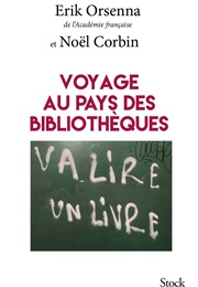 Voyage Au Pays Des Bibliothèques (Erik Orsenna)