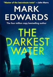 The Darkest Water (Mark Edwards)