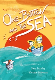 One-Button and the Sea (Sara Stanley & Viviane Schwarz)