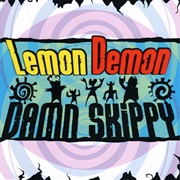 Damn Skippy - Lemon Demon