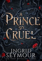 A Prince So Cruel (Ingrid Seymour)