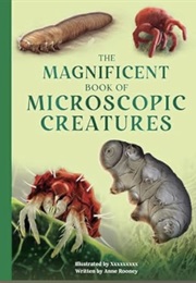 The Magnificent Book of Microscopic Creatures (Anne Rooney)
