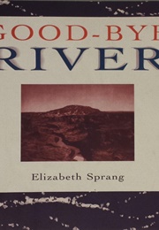 Good-Bye River (Elizabeth Sprang)
