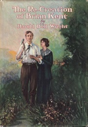 The Re-Creation of Brian Kent (Harold Bell Wright)