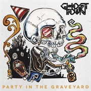 Party in the Graveyard (2013) - Ghost Town