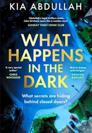What Happens in the Dark (Kia Abdullah)
