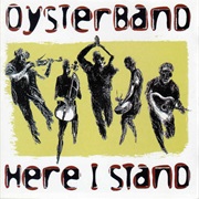 Oysterband - Here I Stand