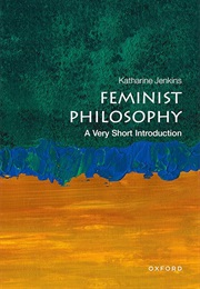 Feminist Philosophy: A Very Short Introduction (Katharine Jenkins)