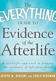 The Everything Guide to Evidence of the Afterlife (Higgins)