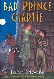 Bad Prince Charlie (John Moore)