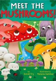 Meet the Mushrooms! (Sonali Fry)