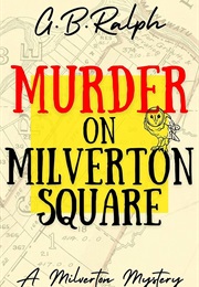 Murder on Milverton Square (GB Ralph)