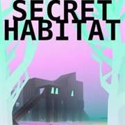 Secret Habitat