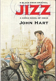 Jizz: A Comic Novel of Ideas (John Hart)