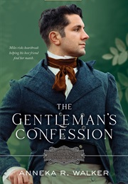 The Gentleman's Confession (Anneka R. Walker)