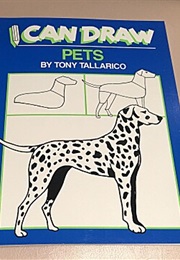 I Can Draw Pets (Tony Tallarico)