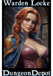 Dungeon Depot (Warden Locke)