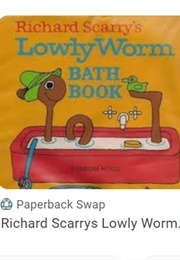 Lowly Worm Bath Book (Richard Scarry)
