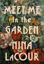 Meet Me in the Garden (Nina Lacour)