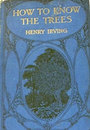 How to Know the Trees (Henry Irving)