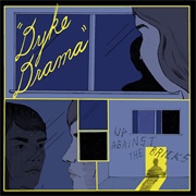 Up Against the Bricks - Dyke Drama