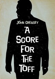A Score for the Toff: Reprint of a Six for the Toff (John Creasey)