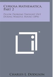 Curiosa Mathematica Part 2 (Charles L Dodgson)
