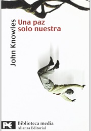 Una Paz Solo Nuestra (John Knowles)