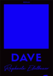 Dave (Raphaela Edelbauer)