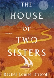 The House of Two Sisters (Rachel Louise Driscoll)