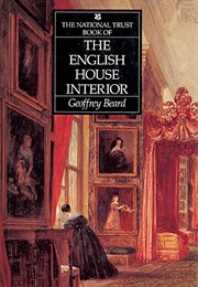 The National Trust Book of the English House Interior (Geoffrey Beard)