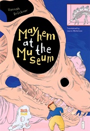 Mayhem at the Museum (Hannah Bruckner)