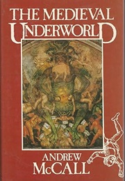 Medieval Underworld (McCall, Andrew)