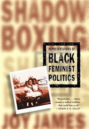 Shadowboxing: Representations of Black Feminist Politics (Joy James)
