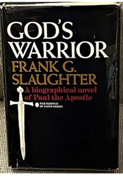God's Warrior: A Biographical Novel of Paul the Apostle (Frank G. Slaughter)