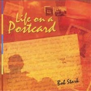 Life on a Postcard - Bob Stark