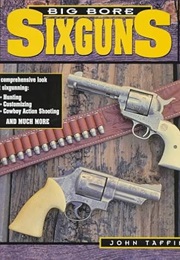 Big Bore Sixguns (John Taffin)