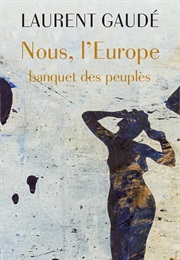 Nous, L'europe. Banquet Des Peuples (Laurent Gaudé)