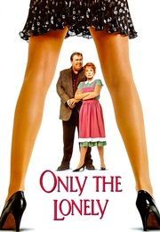 Only the Lonely (1991)