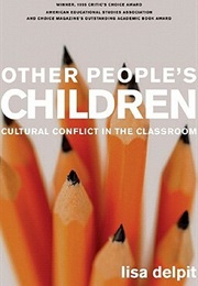 Other People's Children: Cultural Conflict in the Classroom (Lisa Delpit)