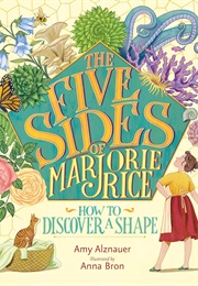The Five Sides of Marjorie Rice: How to Discover a Shape (Amy Alznauer)